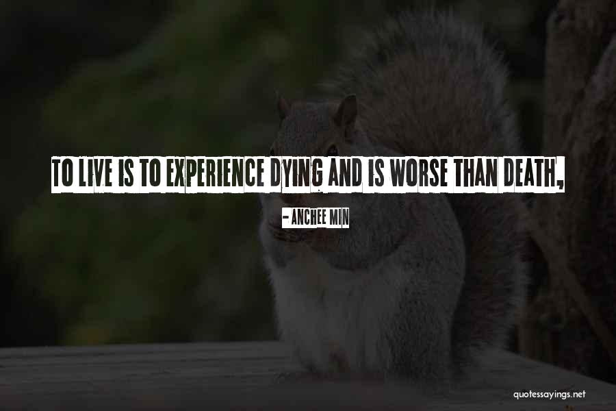 Worse Than Dying Quotes By Anchee Min Worse Than Dying Quotes By Anchee Min