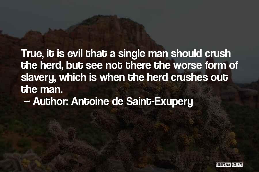 Worse Than Slavery Quotes By Antoine De Saint-Exupery