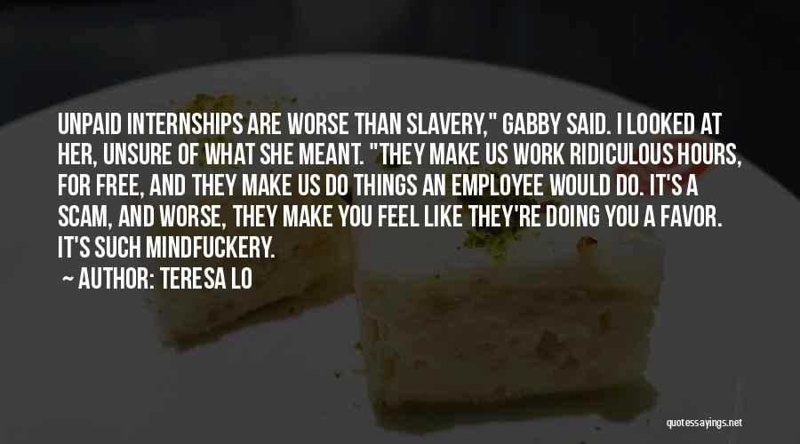 Worse Than Slavery Quotes By Teresa Lo