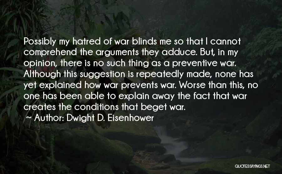 Worse Than War Quotes By Dwight D. Eisenhower