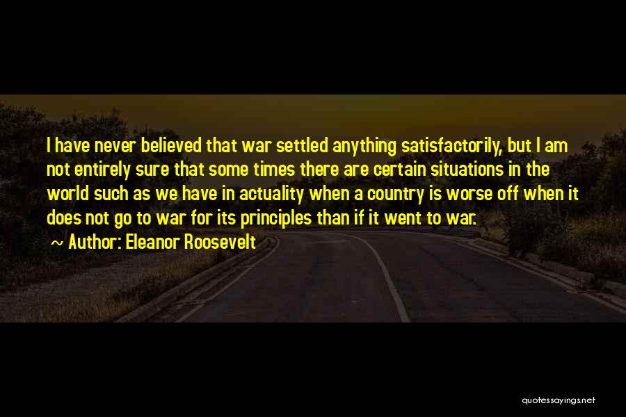 Worse Than War Quotes By Eleanor Roosevelt