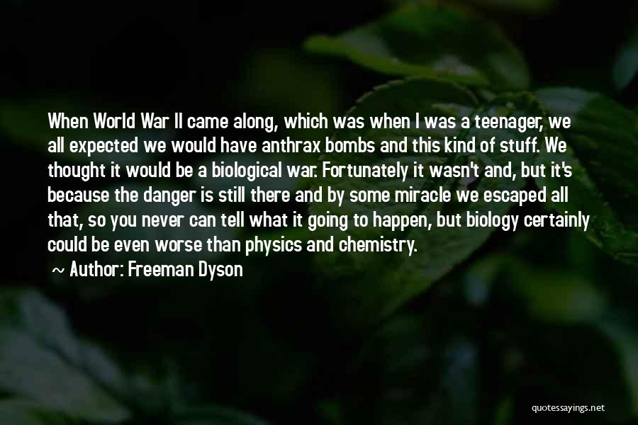 Worse Than War Quotes By Freeman Dyson