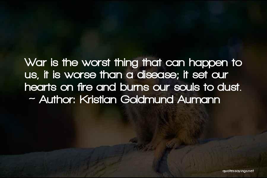 Worse Than War Quotes By Kristian Goldmund Aumann