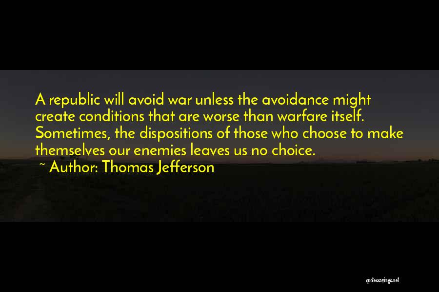 Worse Than War Quotes By Thomas Jefferson