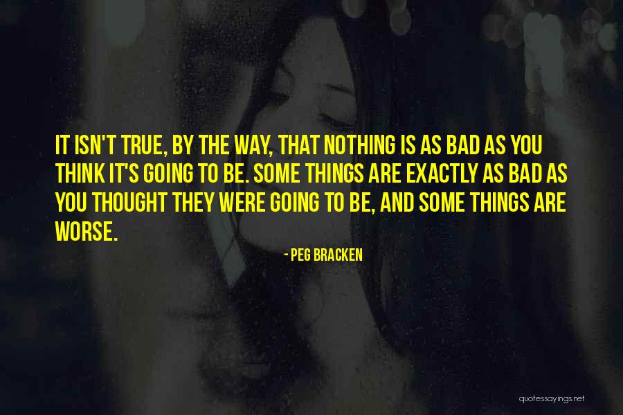 Worse Things Quotes By Peg Bracken Worse Things Quotes By Peg Bracken