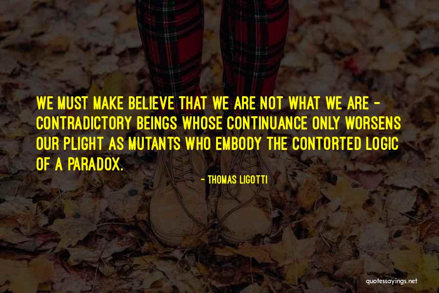 Worsens Quotes By Thomas Ligotti Worsens Quotes By Thomas Ligotti