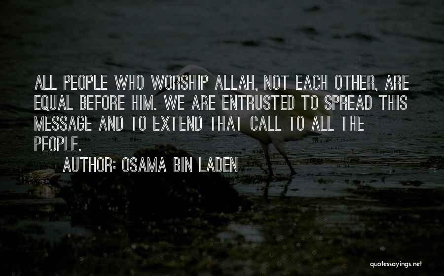 Worship Allah Quotes By Osama Bin Laden