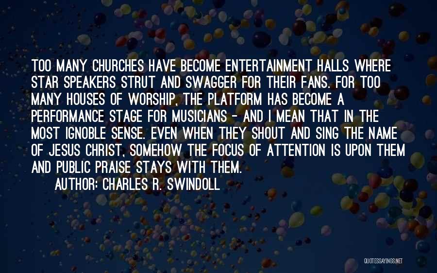 Worship And Praise Quotes By Charles R. Swindoll