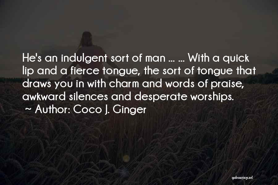 Worship And Praise Quotes By Coco J. Ginger