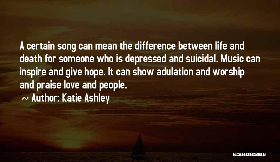 Worship And Praise Quotes By Katie Ashley