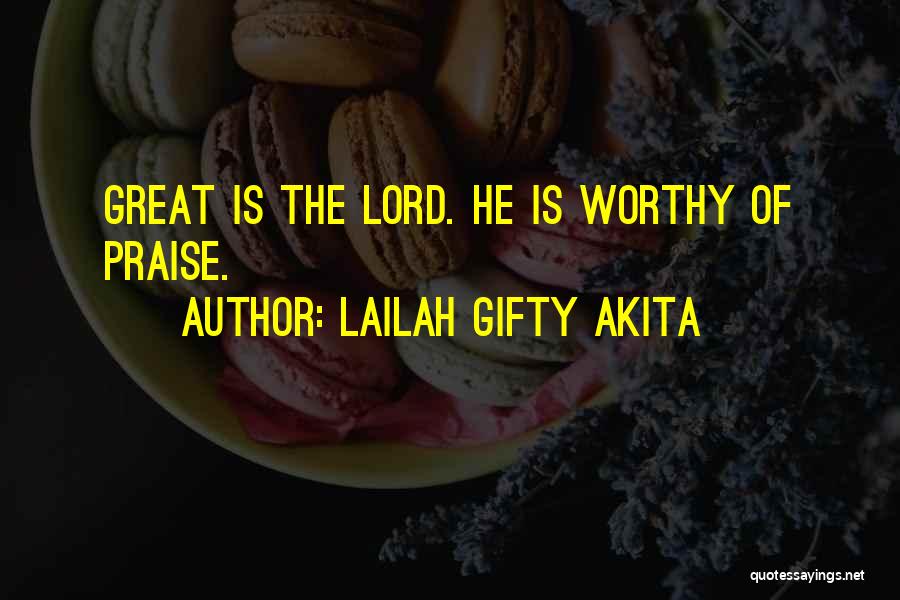 Worship And Praise Quotes By Lailah Gifty Akita