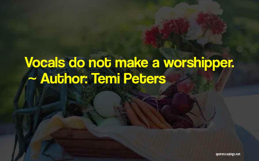 Worship And Praise Quotes By Temi Peters