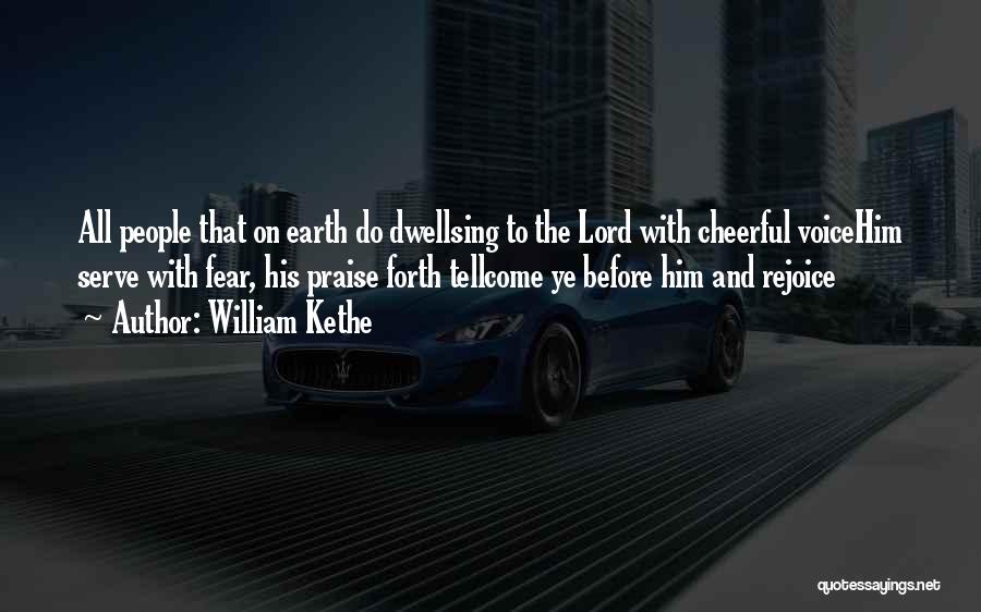 Worship And Praise Quotes By William Kethe
