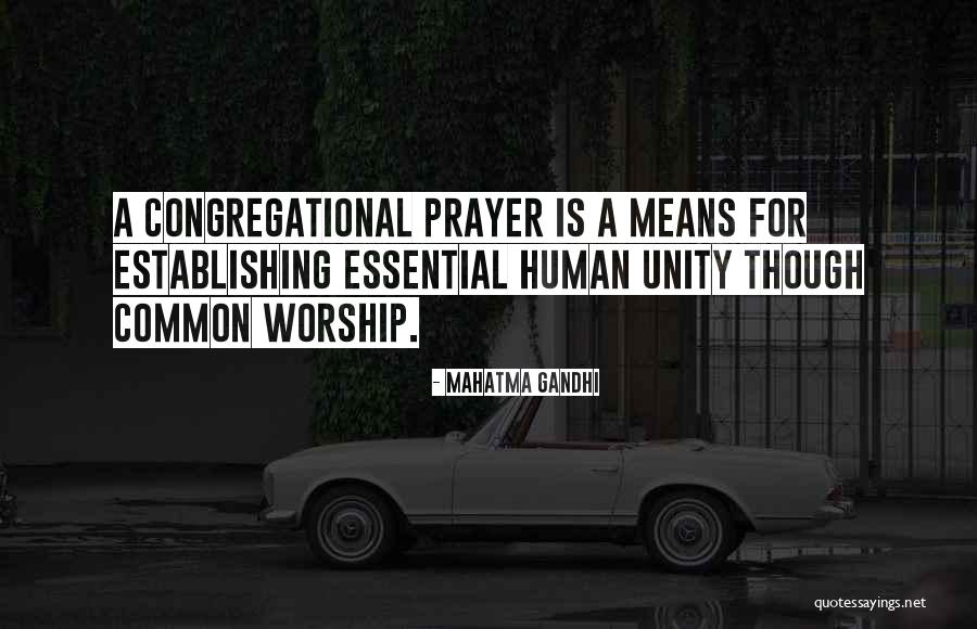 Worship For Prayer Quotes By Mahatma Gandhi Worship For Prayer Quotes By Mahatma Gandhi