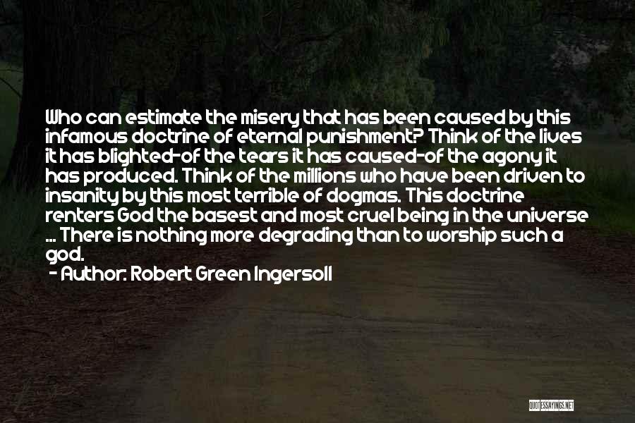 Worship God Quotes By Robert Green Ingersoll