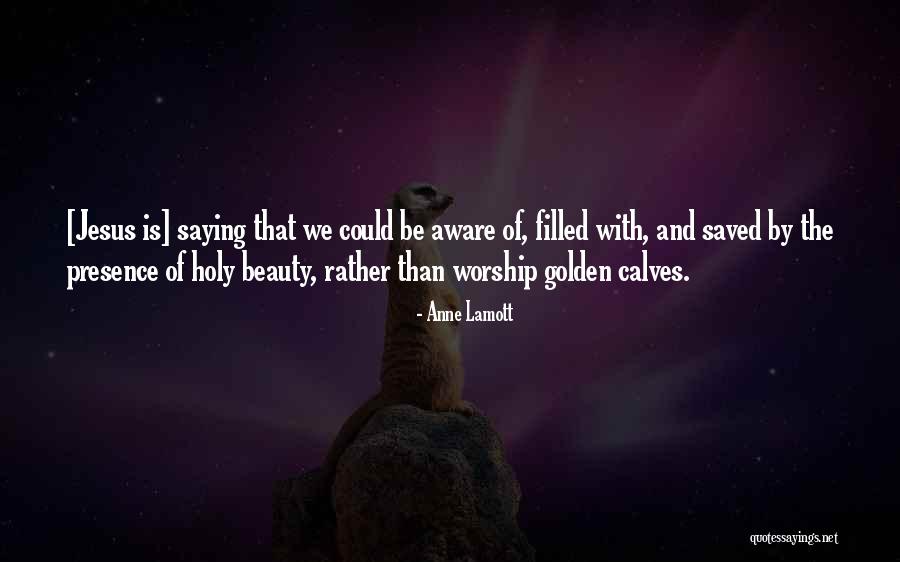 Worship Jesus Quotes By Anne Lamott Worship Jesus Quotes By Anne Lamott