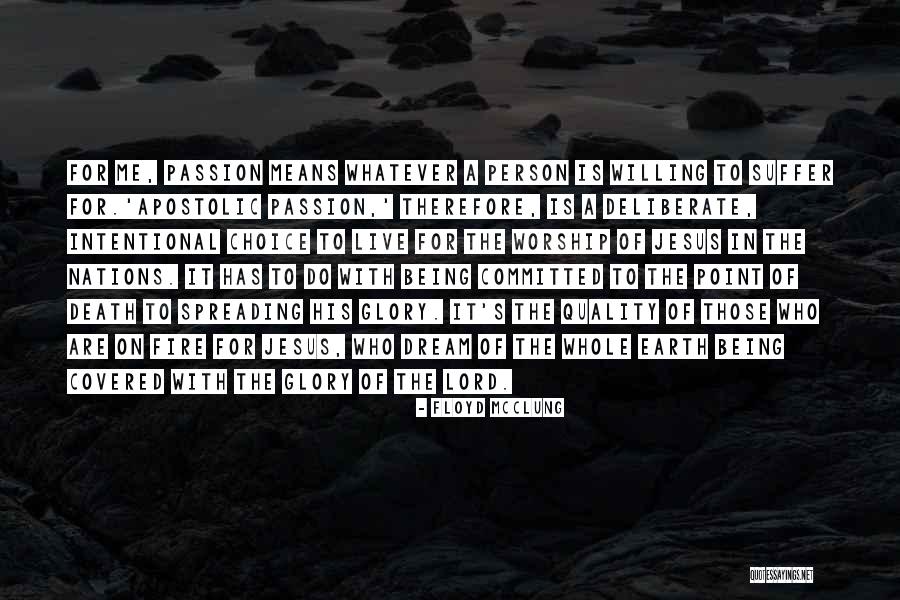 Worship Jesus Quotes By Floyd McClung Worship Jesus Quotes By Floyd McClung