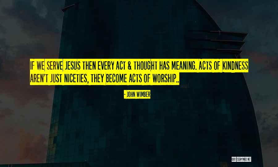Worship Jesus Quotes By John Wimber Worship Jesus Quotes By John Wimber