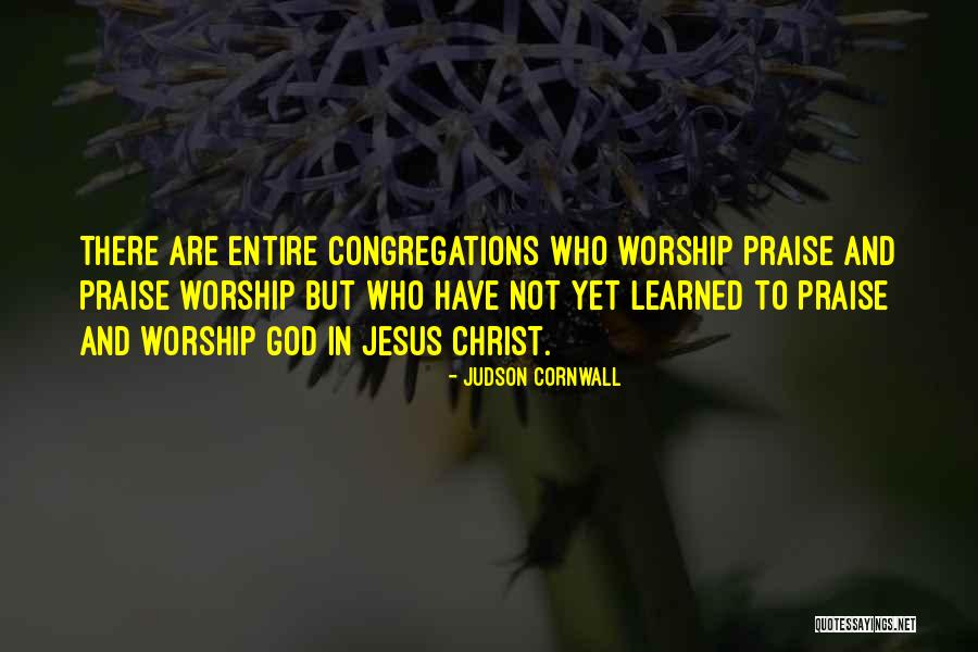 Worship Jesus Quotes By Judson Cornwall Worship Jesus Quotes By Judson Cornwall