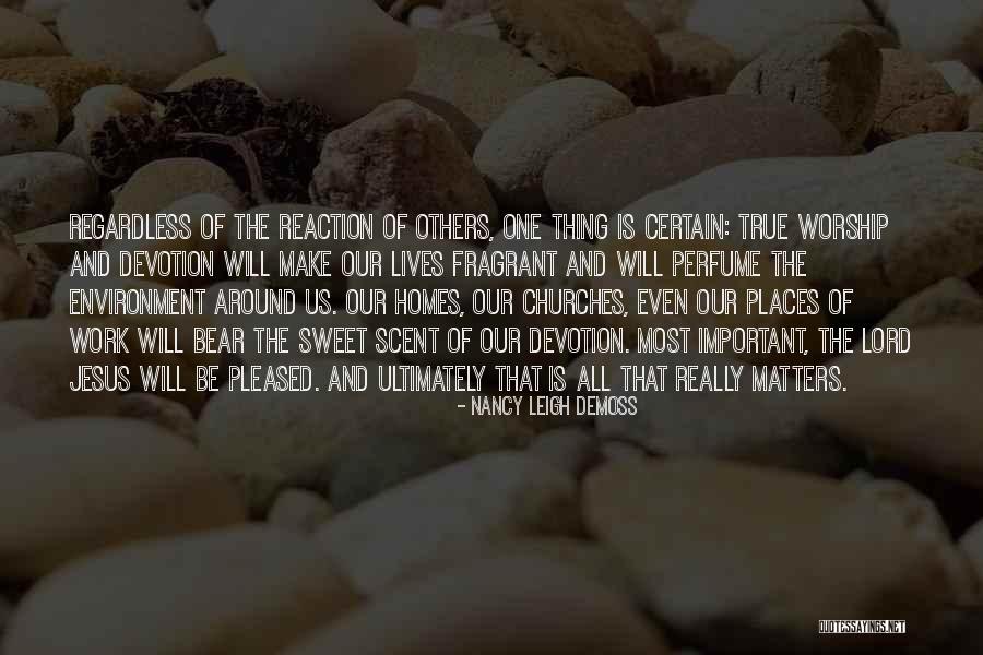 Worship Jesus Quotes By Nancy Leigh DeMoss Worship Jesus Quotes By Nancy Leigh DeMoss