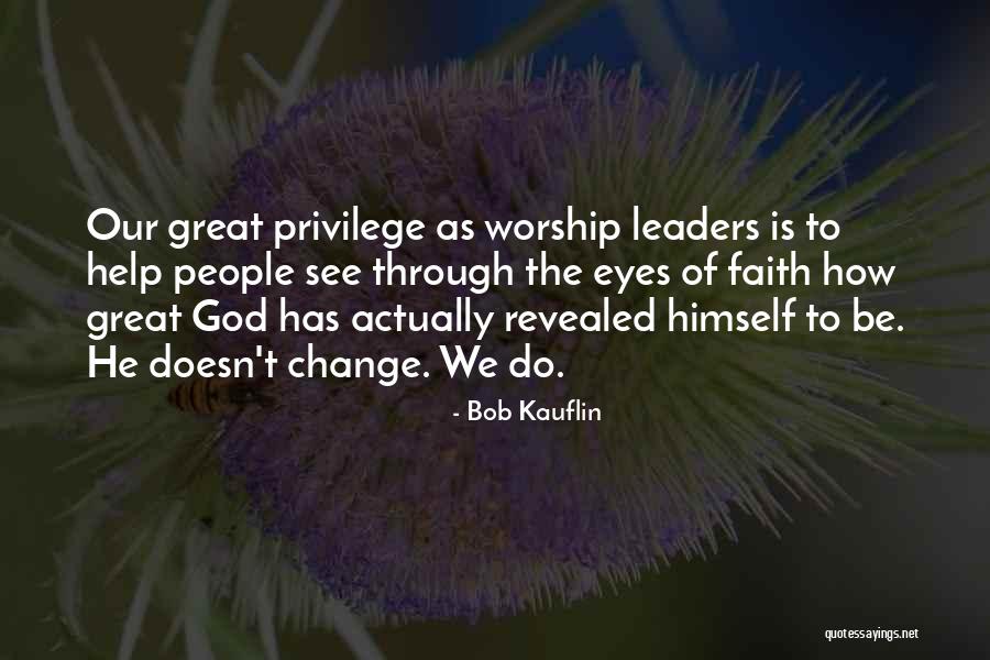 Worship Leaders Quotes By Bob Kauflin