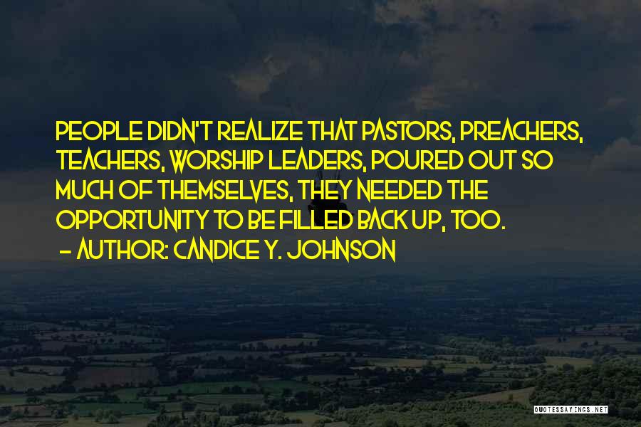 Worship Leaders Quotes By Candice Y. Johnson