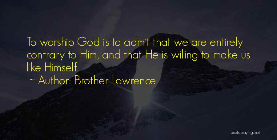 Worship Music Quotes By Brother Lawrence