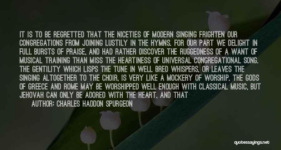 Worship Music Quotes By Charles Haddon Spurgeon