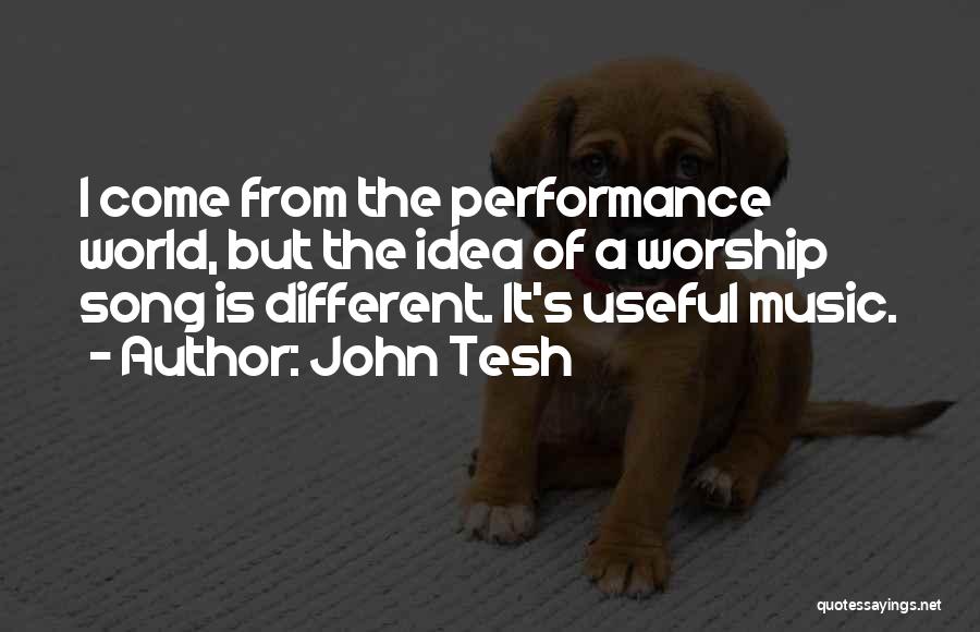 Worship Music Quotes By John Tesh