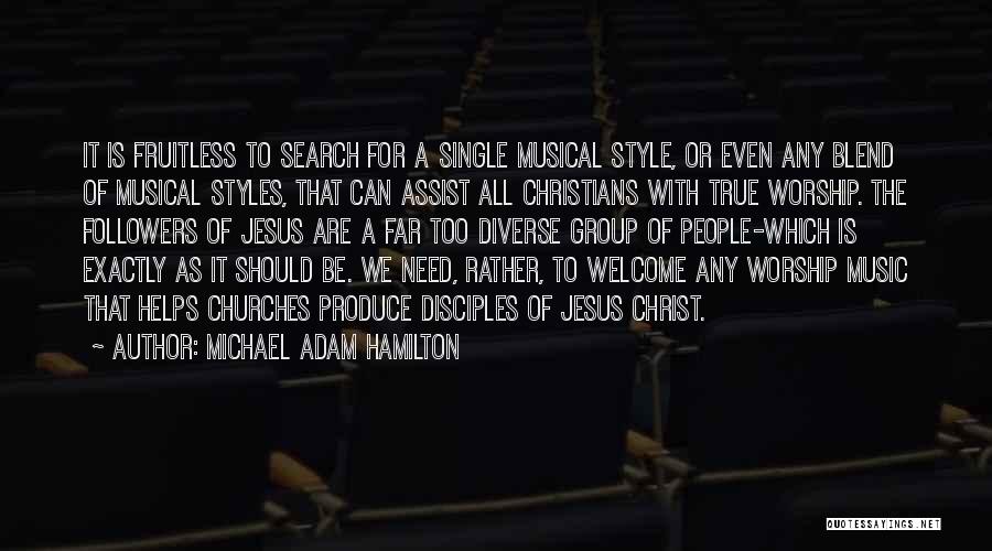 Worship Music Quotes By Michael Adam Hamilton