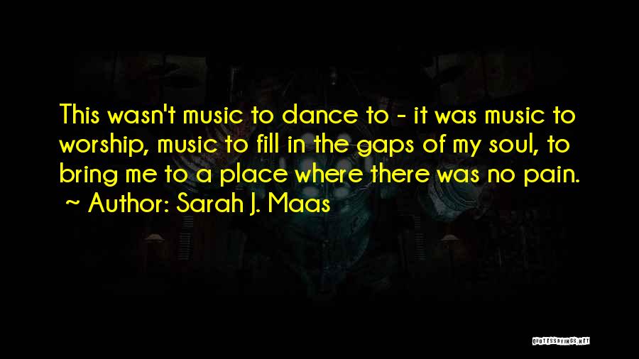 Worship Music Quotes By Sarah J. Maas