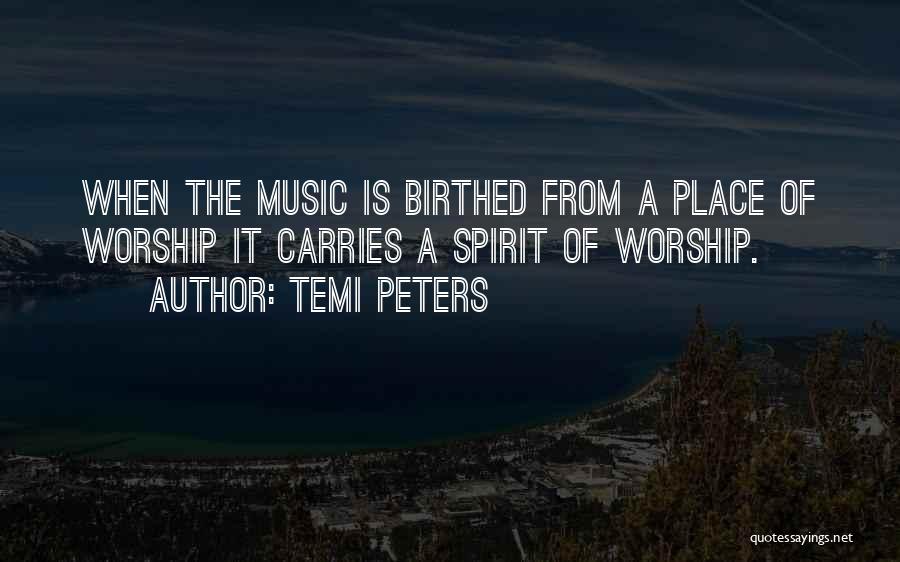 Worship Music Quotes By Temi Peters