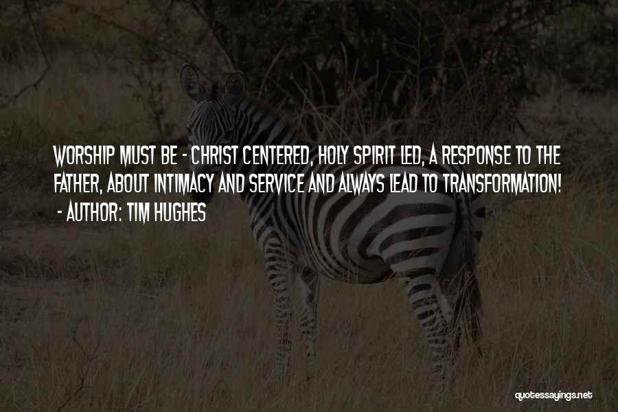 Worship Music Quotes By Tim Hughes