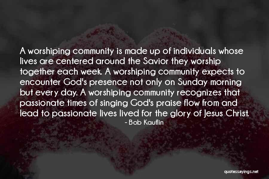 Worship Of God Quotes By Bob Kauflin Worship Of God Quotes By Bob Kauflin