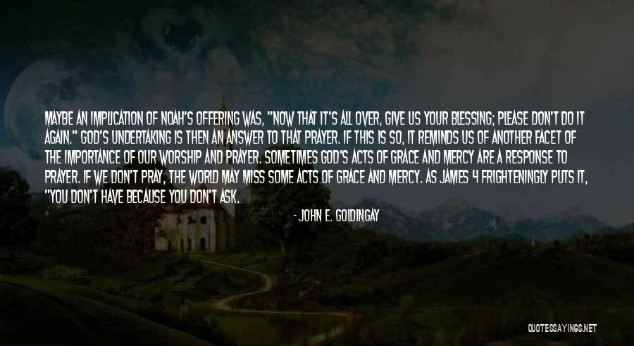 Worship Of God Quotes By John E. Goldingay Worship Of God Quotes By John E. Goldingay