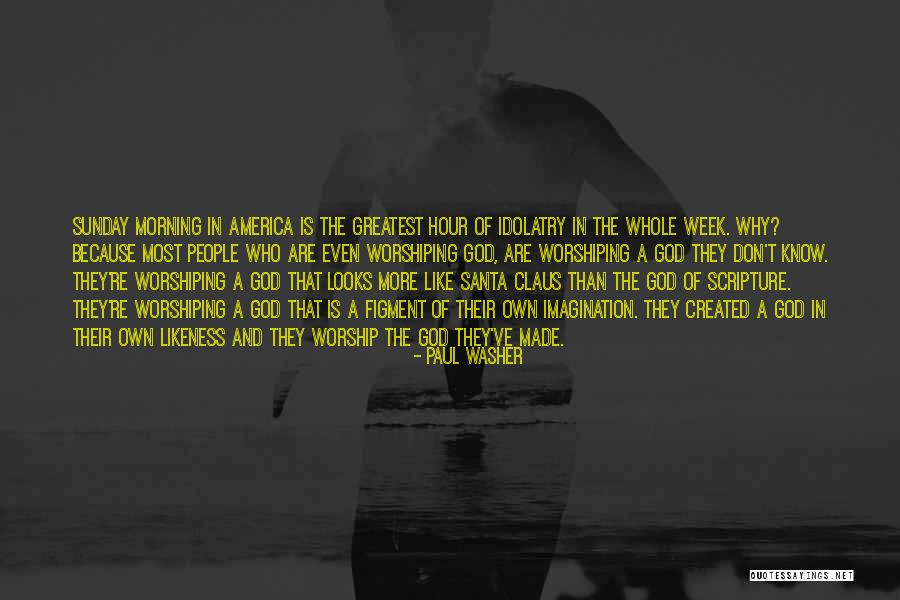 Worship Of God Quotes By Paul Washer Worship Of God Quotes By Paul Washer