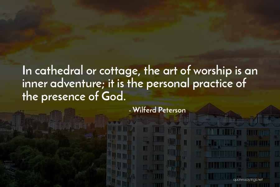 Worship Of God Quotes By Wilferd Peterson Worship Of God Quotes By Wilferd Peterson