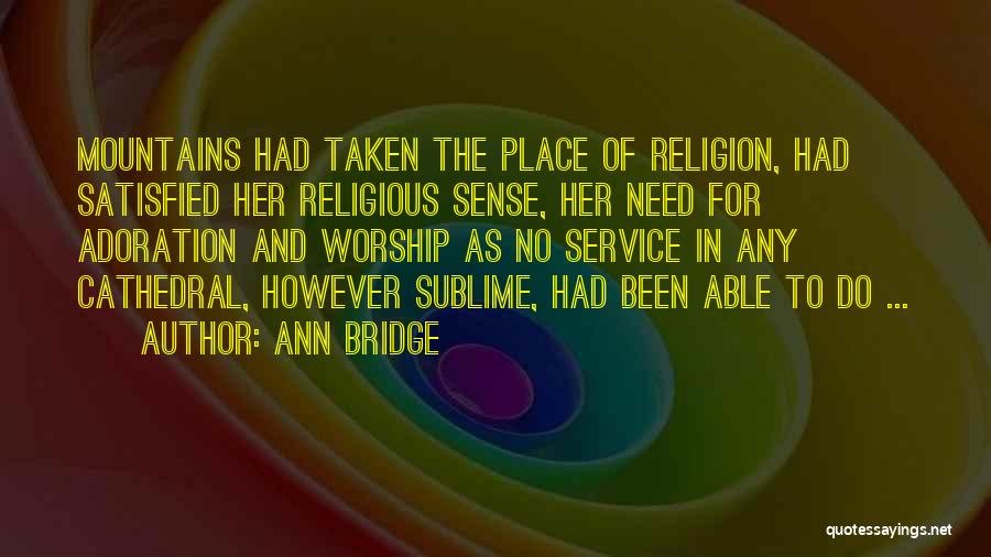 Worship Place Quotes By Ann Bridge