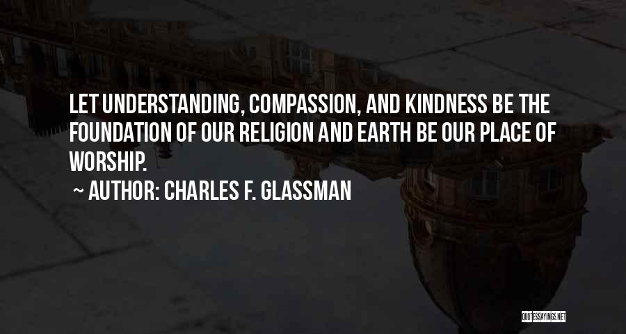 Worship Place Quotes By Charles F. Glassman