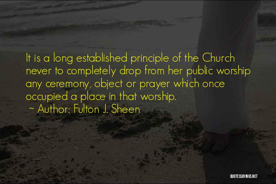 Worship Place Quotes By Fulton J. Sheen