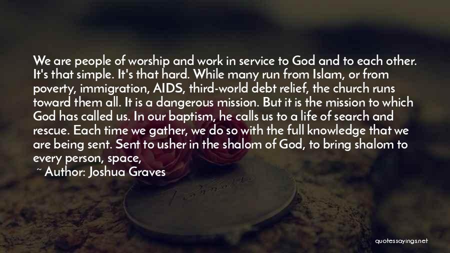 Worship Place Quotes By Joshua Graves