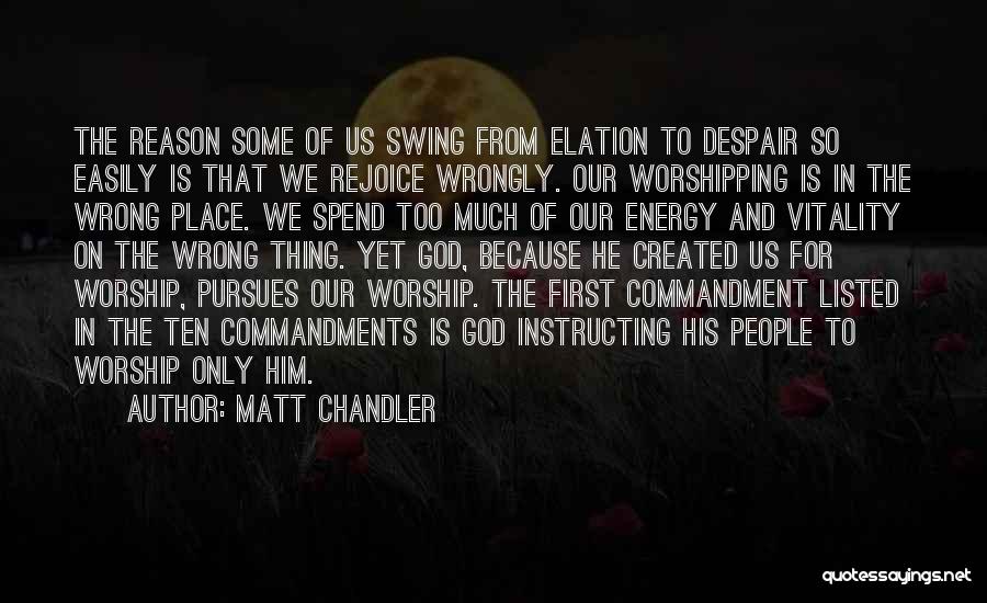 Worship Place Quotes By Matt Chandler