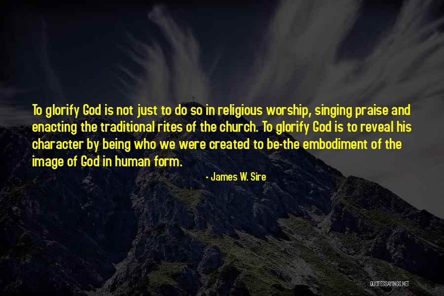 Worship Singing Quotes By James W. Sire