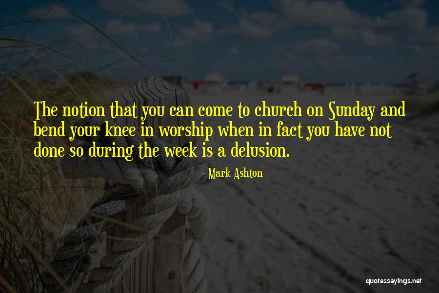 Worship Sunday Quotes By Mark Ashton Worship Sunday Quotes By Mark Ashton