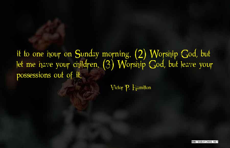 Worship Sunday Quotes By Victor P. Hamilton Worship Sunday Quotes By Victor P. Hamilton