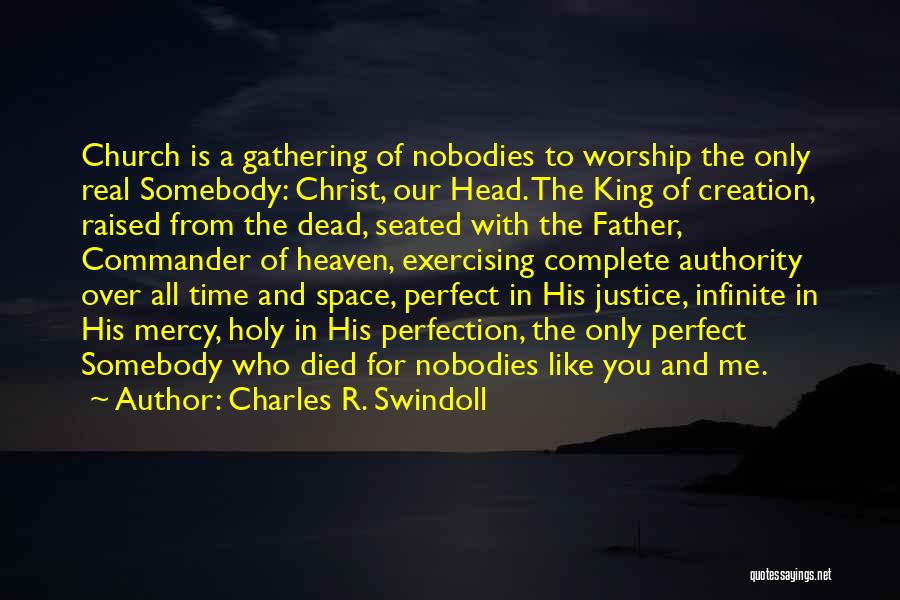 Worship The King Quotes By Charles R. Swindoll