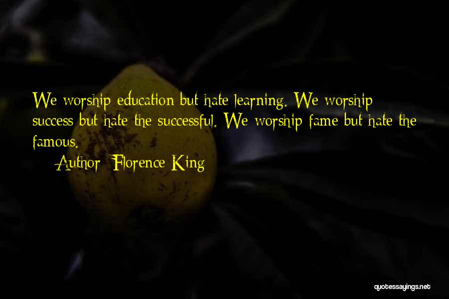 Worship The King Quotes By Florence King