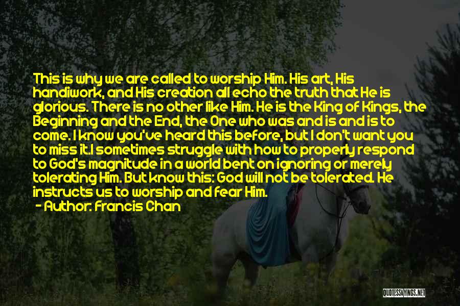 Worship The King Quotes By Francis Chan