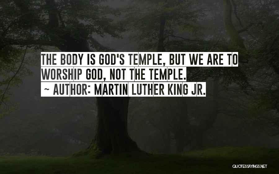 Worship The King Quotes By Martin Luther King Jr.