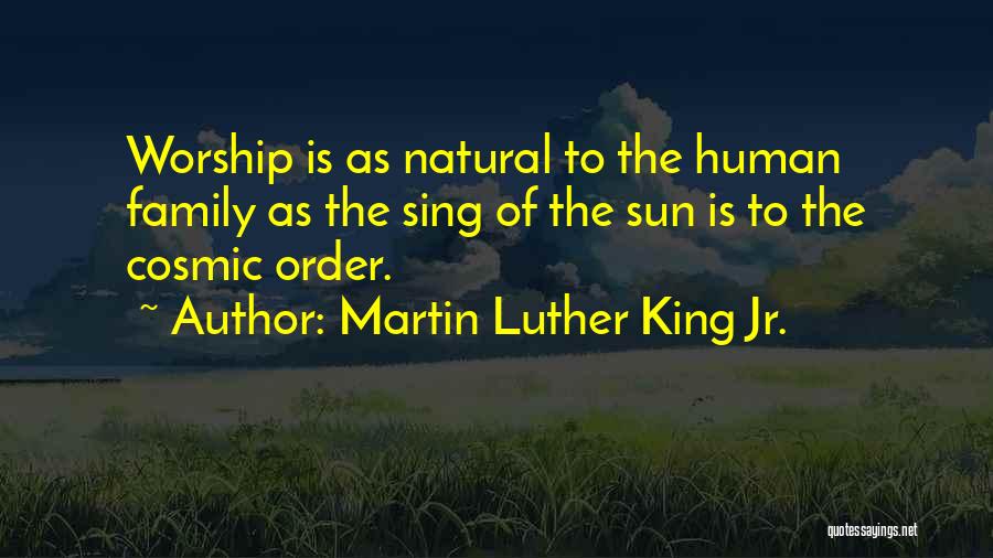 Worship The King Quotes By Martin Luther King Jr.